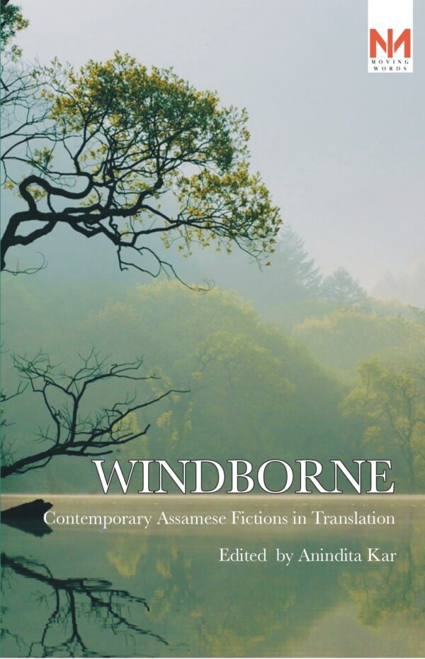 Windborne: Contemporary Assamese Fictions In Translation Antonym Collections antonymcollection.com