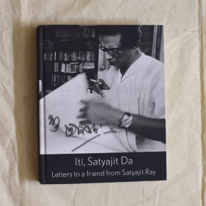 Iti Satyajit Da: Letters To A Friend From Satyajit Ray Antonym Collections antonymcollection.com