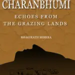 Charanbhumi: Echoes from the Grazing Lands by Bhagirath Mishra