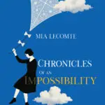 Chronicles of an Impossibility