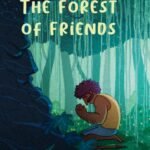 The Forest of Friends by Bhagirath Mishra