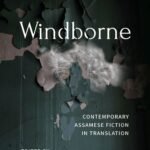 Windborne: Contemporary Assamese Fictions in Translation