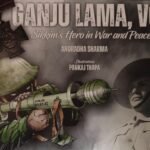 Ganju Lama, VC; Sikkim's Hero in War and Peace
