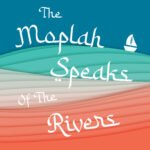 The Moplah Speaks of the Rivers by Umar Nizarudeen