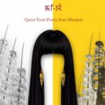 Miwa (ꯃꯤ-ꯋꯥ) - Queer-Trans Poetry from Manipur